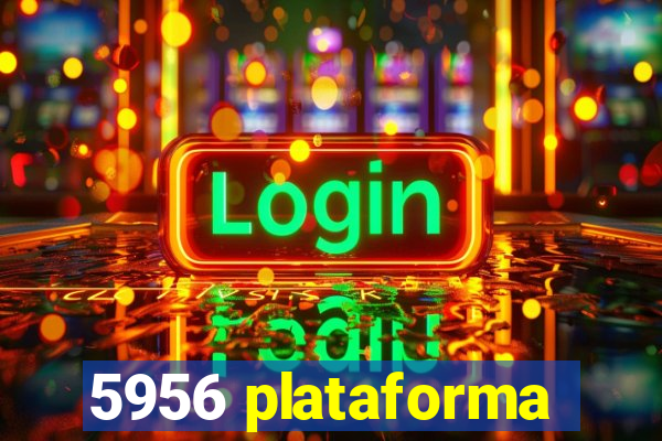 5956 plataforma